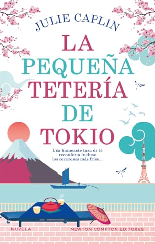La pequeña tetería de Tokio. Cerezos en flor, segundas oportunidades y una reconfortante taza de té. Una autora bestseller. (NC Romántica) von Newton Compton Editores