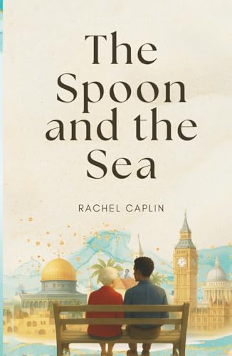 The Spoon and the Sea: A sweeping historical novel of identity, memory and belonging - across Zanzibar, London, and Jerusalem von Spines