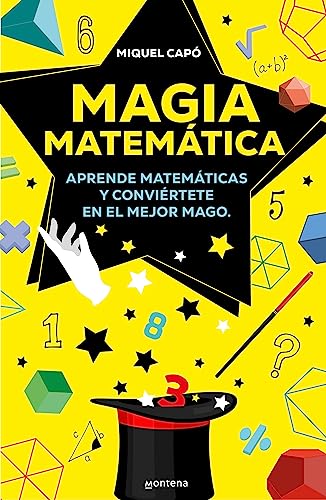 Magia matemática: Aprende matemáticas y conviértete en el mejor mago (No ficción ilustrados) von Montena