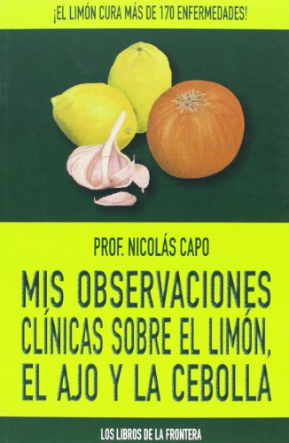 Mis observaciones clínicas sobre el limón, el ajo y la cebolla (Colección Epona, Band 2)