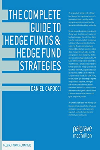 The Complete Guide to Hedge Funds and Hedge Fund Strategies (Global Financial Markets) von MACMILLAN