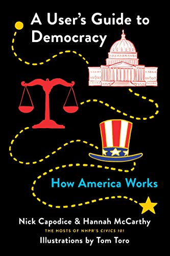 A User's Guide to Democracy: How America Works A User's Guide to Democracy: How America Works von Celadon Books