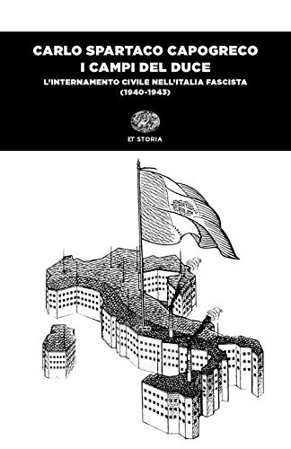 I campi del Duce. L'internamento civile nell'Italia fascista (1940-1943) (Einaudi tascabili. Storia)