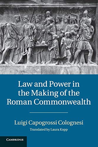 Law and Power in the Making of the Roman Commonwealth von Cambridge University Press
