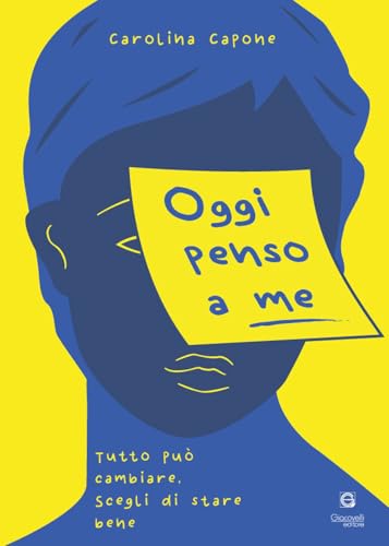 Oggi penso a me. Tutto può cambiare, scegli di stare bene von Giacovelli Editore