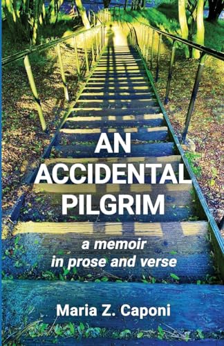 An Accidental Pilgrim: A Memoir in Prose and Verse von Atmosphere Press