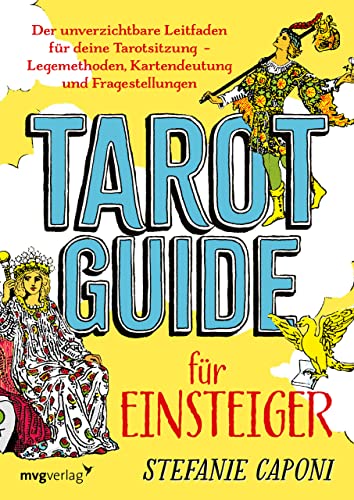 Tarot-Guide für Einsteiger: Der unverzichtbare Leitfaden für deine Tarotsitzung – Legemethoden, Kartendeutung und Fragestellungen Tarot-Guide für Einsteiger: Der unverzichtbare Leitfaden für deine Tarotsitzung – Legemethoden, Kartendeutung und Fragestellungen