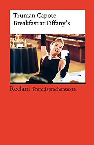Breakfast at Tiffany’s: Englischer Text mit deutschen Worterklärungen. Niveau C1 (GER) (Reclams Universal-Bibliothek) von Reclam Philipp Jun.