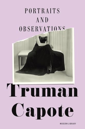 Portraits and Observations: The Essays Of Truman Capote