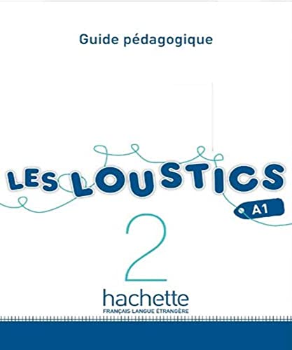 Les Loustics: Niveau 2 Guide Pedagogique: Guide pedagogique 2 von HACHETTE FLE