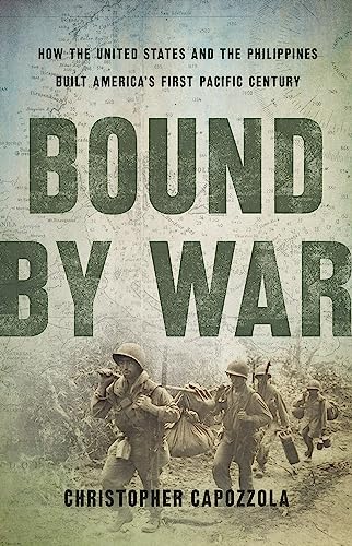 Bound by War: How the United States and the Philippines Built America's First Pacific Century von Basic Books