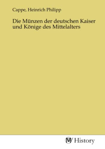 Die Münzen der deutschen Kaiser und Könige des Mittelalters von MV-History