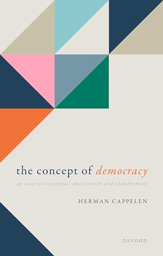 The Concept of Democracy: An Essay on Conceptual Amelioration and Abandonment