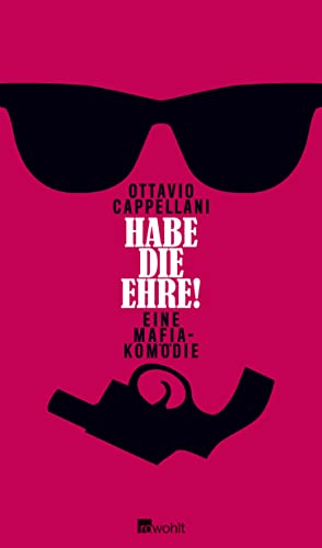 Habe die Ehre!: Eine Mafia-Komödie