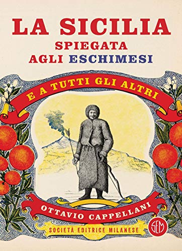 La Sicilia spiegata agli eschimesi. E a tutti gli altri La Sicilia spiegata agli eschimesi. E a tutti gli altri von SEM