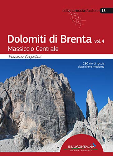 Dolomiti di Brenta. Massiccio Centrale (Vol. 4) (Roccia d'autore)