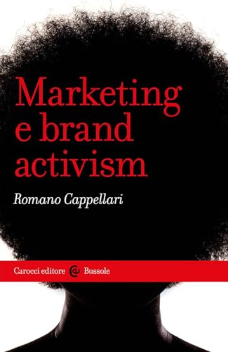 Marketing e brand activism (Le bussole) von Carocci