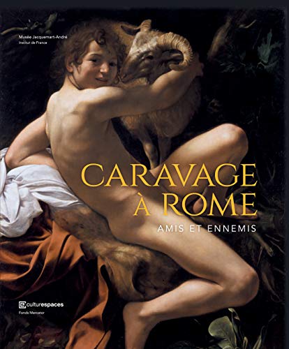 Caravage à Rome: amis et ennemis