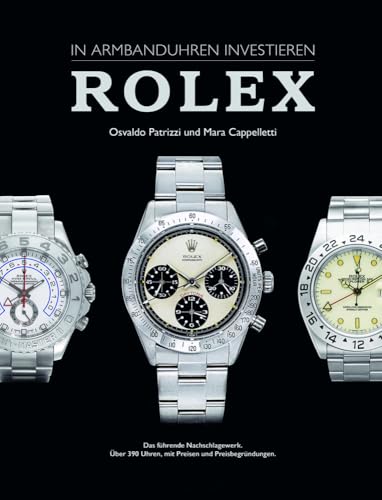 In Armbanduhren investieren: Rolex: Das wichtige neue Nachschlagewerk für alle Rolex Liebhaber und Sammler von GeoCenter Touristik