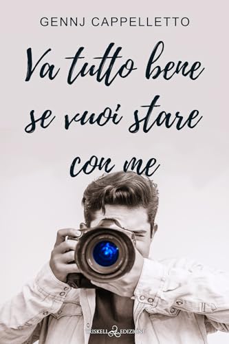 Va tutto bene se vuoi stare con me Va tutto bene se vuoi stare con me von Triskell Edizioni
