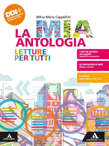 La mia antologia. Letture per tutti. Per le Scuole superiori. Con e-book. Con espansione online von Mondadori Scuola