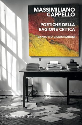 Poetiche della ragione critica. Zanzotto Giudici Raboni (Punti di vista) von Mimesis