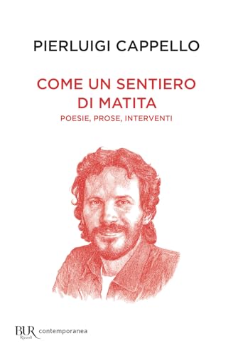 Come un sentiero di matita. Poesie, prose, interventi (BUR Contemporanea) von Rizzoli
