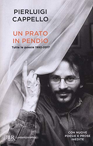 Un prato in pendio. Tutte le poesie 1992-2017 (BUR Contemporanea) von Rizzoli