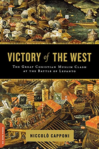 Victory of the West: The Great Christian-Muslim Clash at the Battle of Lepanto von Da Capo Press