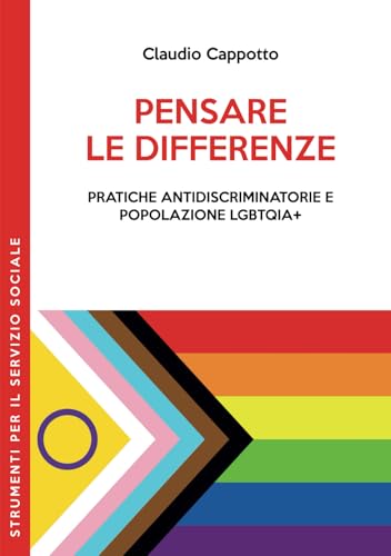 Pensare le differenze: Pratiche antidiscriminatorie e popolazione LGBTQiA+ Pensare le differenze: Pratiche antidiscriminatorie e popolazione LGBTQiA+ von PM edizioni