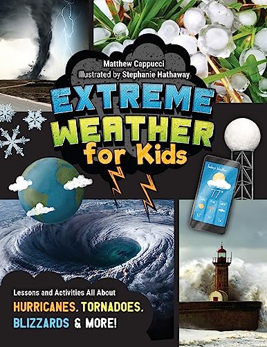 Extreme Weather for Kids: Lessons and Activities All About Hurricanes, Tornadoes, Blizzards, and More! von Quarry Books