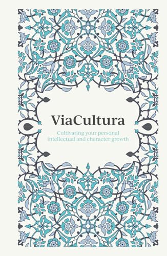 ViaCultura: Cultivating your personal intellectual and character growth ViaCultura: Cultivating your personal intellectual and character growth von Green Hill Publishing