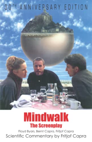 Mindwalk: The Screenplay: 30th Anniversary Edition