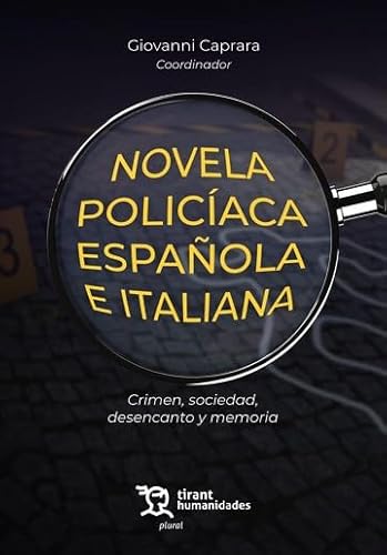 Novela policíaca española e italiana. Crimen, sociedad, desencanto y memoria (Plural) von Tirant Humanidades