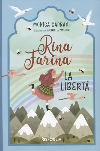 La libertà. Rina Farina. Ediz. illustrata (Piccoli mondi) von Risfoglia Editore