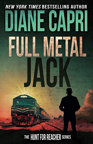 Full Metal Jack: Hunting Lee Child's Jack Reacher (The Hunt for Jack Reacher Series, Band 14)