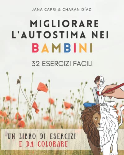 MIGLIORARE L'AUTOSTIMA NEI BAMBINI: 32 ESERCIZI FACILI: 2 in 1: Un libro di esercizi e da colorare von Independently published