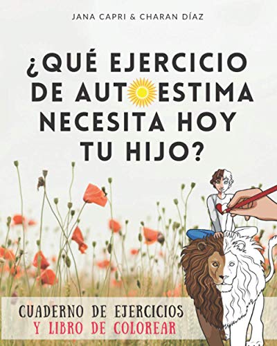 ¿Qué ejercicio de autoestima necesita hoy tu hijo?: LIBRO 2 EN 1: Cuaderno de ejercicios con ilustraciones para colorear