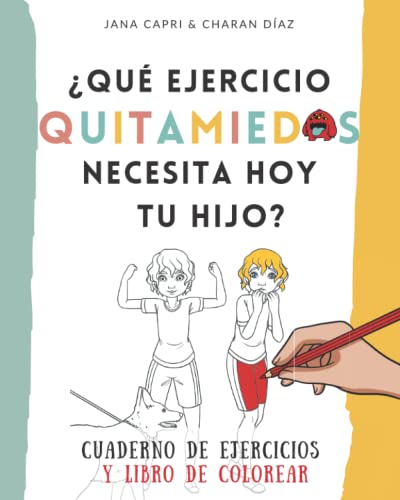 ¿Qué ejercicio quitamiedos necesita hoy tu hijo?: LIBRO 2 EN 1: Cuaderno de ejercicios con ilustraciones para colorear von Independently published