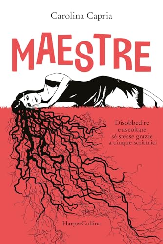 Maestre. Disobbedire e ascoltare se stesse grazie a cinque scrittrici von HarperCollins Italia