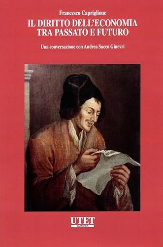 Il diritto dell'economia tra passato e futuro. Una conversazione con Andrea Sacco Ginevri von Utet Giuridica