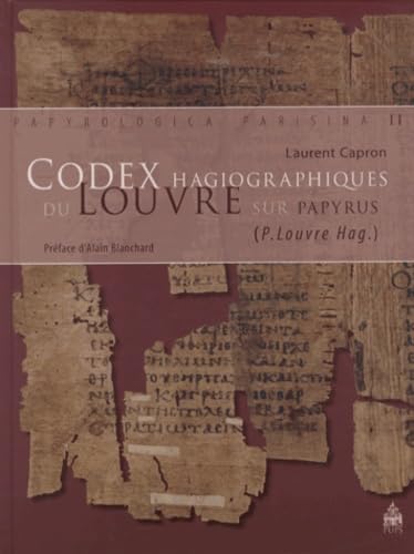 Codex hagiographiques du Louvre sur papyrus von SORBONNE PUPS