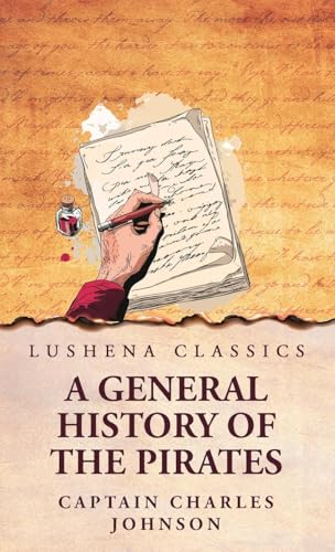 A General History of the Pirates von Lushena Books