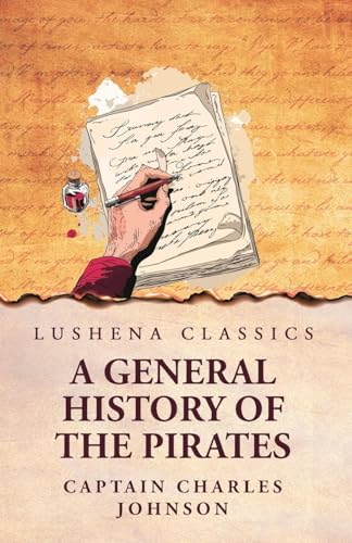 A General History of the Pirates von Lushena Books