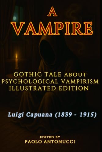 A Vampire: Gothic tale about psychological vampirism – Illustrated edition von Independently published