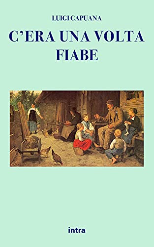 C'era una volta: Fiabe (Il disoriente. Serie fantascienza fantasy avventura) von Intra S.r.l.s.