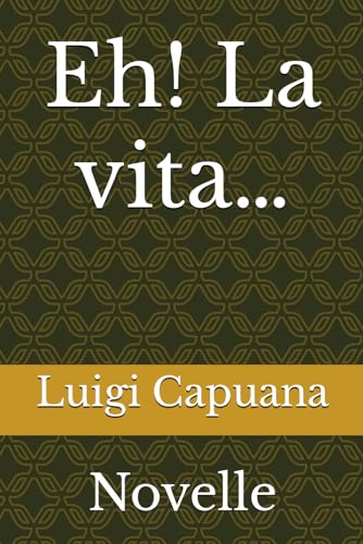Eh! La vita…: Novelle von Independently published