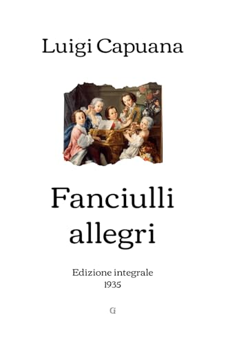 Fanciulli allegri: Edizione integrale (1935) von Independently published