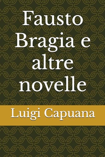 Fausto Bragia e altre novelle von Independently published