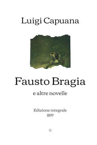 Fausto Bragia: e altre novelle | Edizione integrale (1897) von Independently published